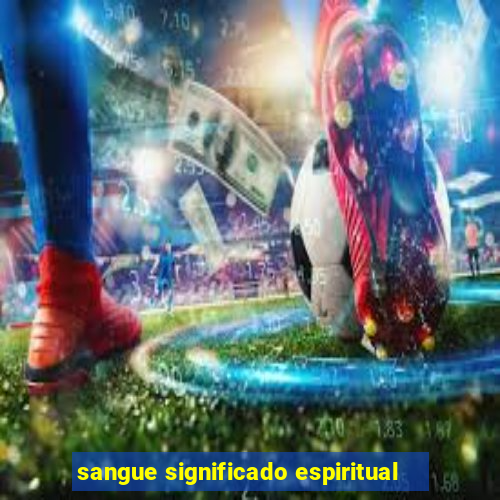 sangue significado espiritual